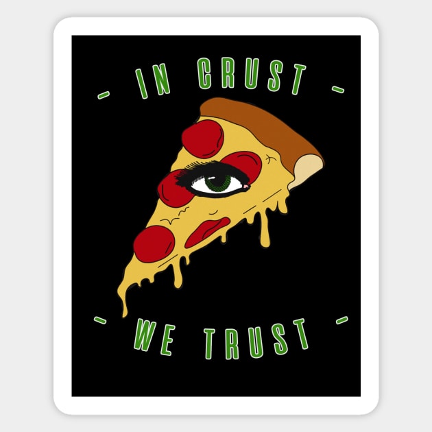 Pizza Eye Slice In Crust We Trust Sticker by charlescheshire